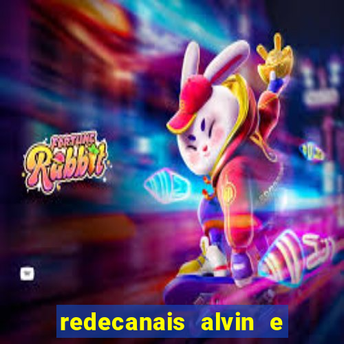 redecanais alvin e os esquilos